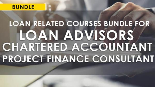 LOANS Related Courses Bundle For Loan Advisors/Project Finance Consultants/Chartered Accountants cover
