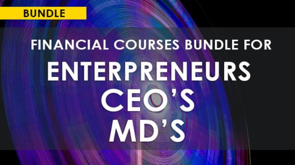 FINANCE COURSES BUNDLE FOR ENTREPRENEURS/CEOs/MDs cover