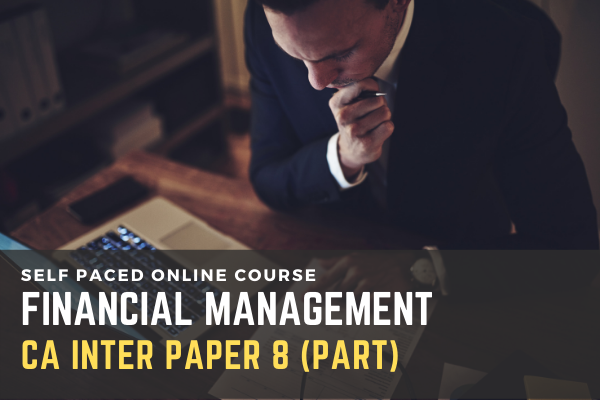 PAPER 8 FINANCIAL MANAGEMENT FOR CA INTER cover