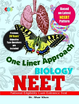 ‘ONE LINER APPROACH’- “BIOLOGY”:— “NEET”- ‘NATIONAL ELIGIBILITY CUM ENTRANCE TEST’ cover