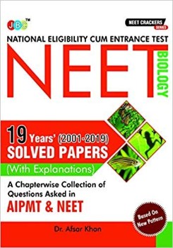 NEET CRACKERS: 19 Years (2001-2019) Solved Papers (With Explanations) A Chapterwise Collection of Questions Asked in AIPMT & NEET Biology cover