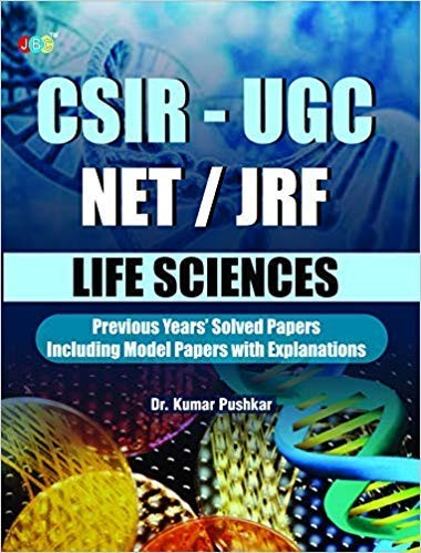 CSIR-UGC NET/JRF LIFE SCIENCES Previous Years Solved Papers Including Model Papers With Explanation cover