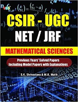 CSIR-UGC NET/JRF MATHEMATICAL SCIENCES Previous Years Solved Papers Including Model Papers With Explanation cover
