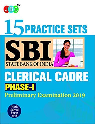 15 Practice Sets SBI State Bank of India CLERICAL CADRE PHASE-I Preliminary Examination 2019 With Solved Paper 2018 cover
