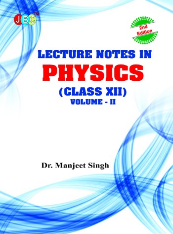 Lecture Notes in PHYSICS Class (XI) Vol-II cover