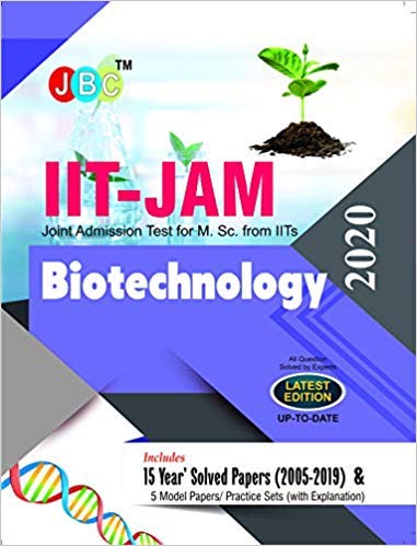 IIT-JAM Joint Admission Test for M.Sc. from IITs Biotechnology 15 Year’s Solved Papers (2005-2019) and 5 Model Papers/Practice Sets (With Explanation) 2020 cover