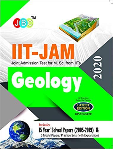IIT-JAM Joint Admission Test for M.Sc. from IITs Geology 15 Year’s Solved Papers (2005-2019) and 5 Model Papers/Practice Sets (With Explanation) 2020 cover