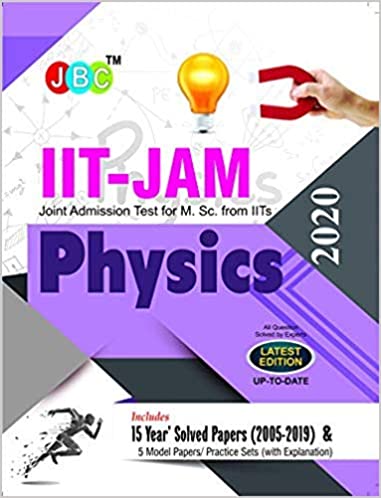 IIt-Jam Joint Admission Test for M Sc Physics 15 Year's Solved Papers (2005-2018) and 5 Model Papers (With Explanation) 2020 cover