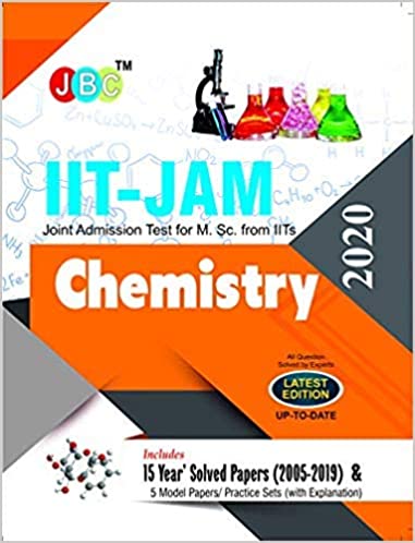 IIT-JAM Joint Admission Test for M.Sc. Chemistry 15 Year’s Solved Papers (2005-2019) and 5 Model Papers (With Explanation) 2020 cover