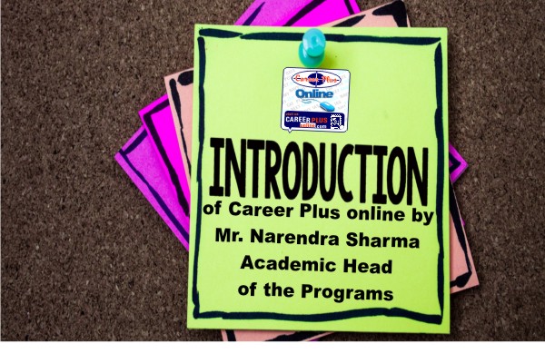 Introduction of Career Plus online by Mr. Narendra Sharma Academic Head of the programs cover
