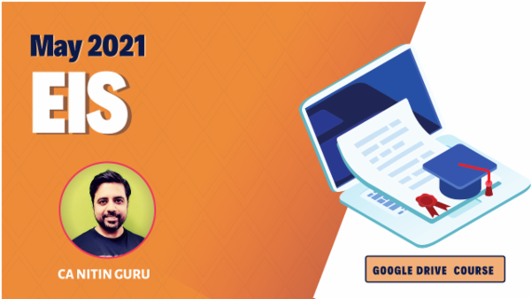 CA Inter EIS Google Drive Classes For May 2021 by CA Nitin Guru cover