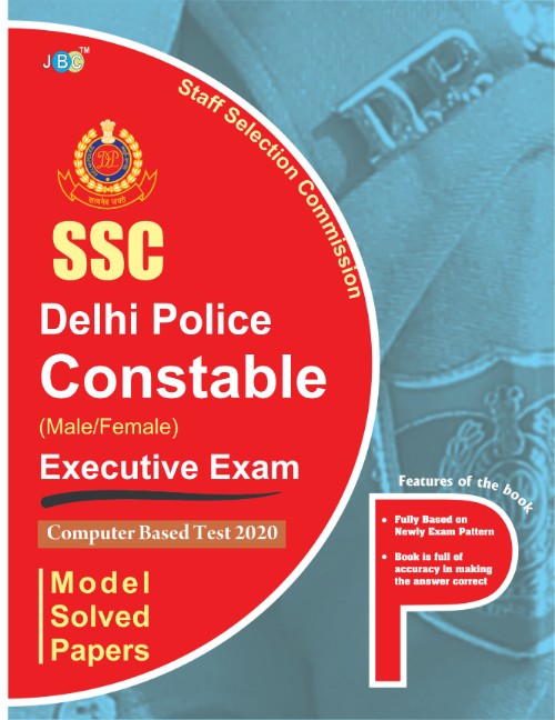 “SSC” ‘DELHI POLICE CONSTABLE’- “Executive Exam ‘Computer Based Test 2020:— MODEL SOLVED PAPERS cover