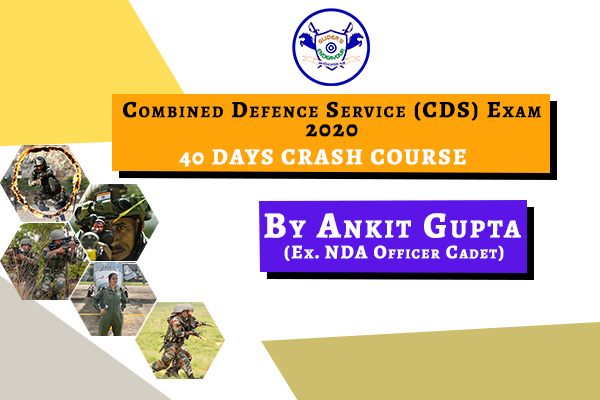 Combined Defence Service (CDS) Exam 2020 | 40 Days Crash Course | Live, Interactive & Recorded Class | only at 2500 cover