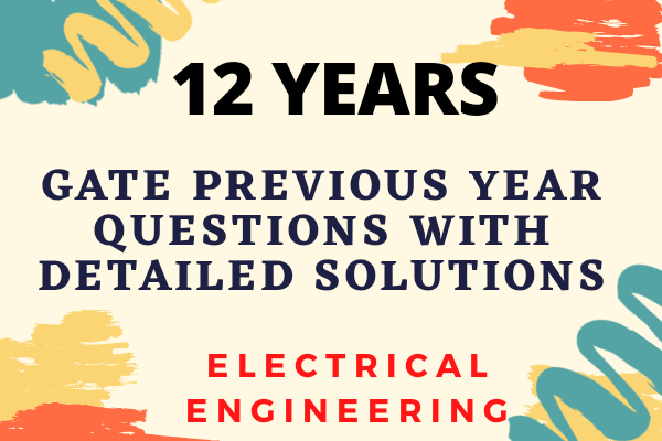 GATE 12 Years Previous Year Papers with Detailed Solutions for Electrical cover