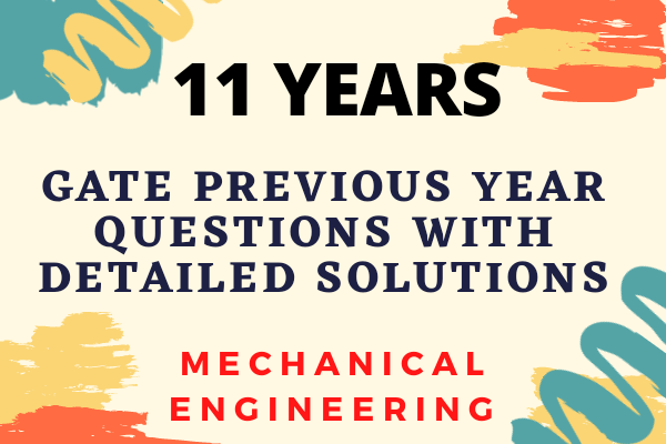 GATE 11 Years Previous Year Papers with Detailed Solutions for Mechanical cover