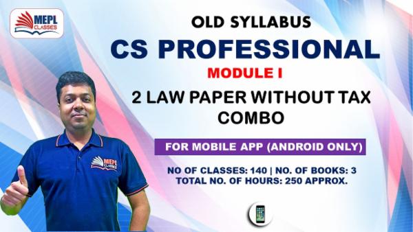 CS PROFESSIONAL - MODULE 1 (2 LAW PAPERS EXCEPT TAX) - FOR MOBILE APP (ANDROID ONLY) cover