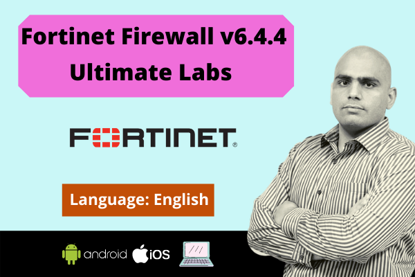 Fortinet Fortigate Firewall v6.4.4 Ultimate Labs-English cover