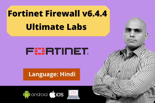 Fortinet Fortigate Firewall v6.4.4 Ultimate Labs-Hindi cover
