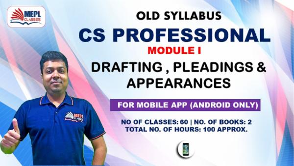 CS PROFESSIONAL - MODULE 1 - DRAFTING , PLEADINGS & APPEARANCES - FOR MOBILE APP (ANDROID ONLY) cover