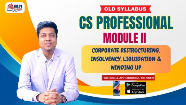 CS PROFESSIONAL - MODULE 2 -CORPORATE RESTRUCTURING, INSOLVENCY, LIQUIDATION & WINDING UP - FOR MOBILE APP (ANDROID ONLY) cover