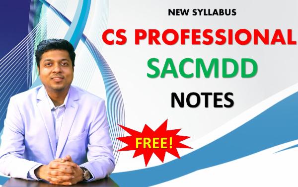 CS PROFESSIONAL - SACMDD NOTES cover
