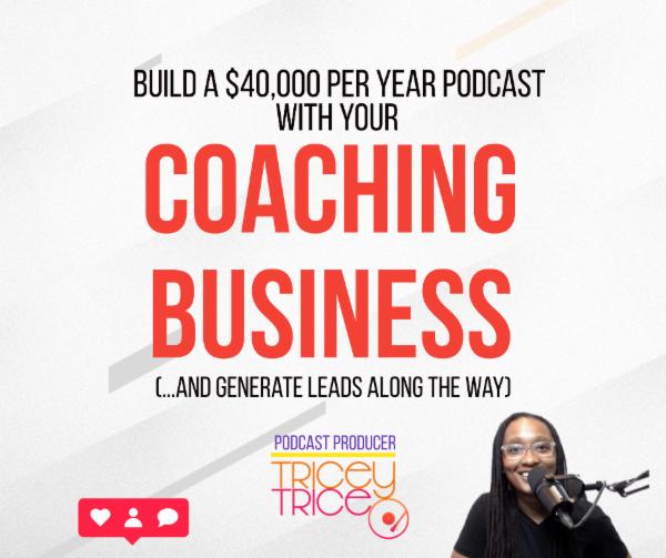 Build a $40,000 Per Year Podcast with your Coaching Business cover