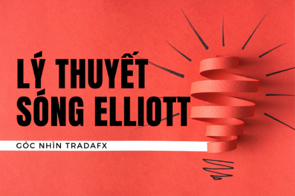 Nguyên lý sóng Elliott - Góc nhìn TradaFx cover