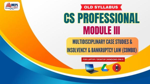 CS PROFESSIONAL - MODULE 3 - MULTIDISCIPLINARY CASE STUDIES & INSOLVENCY & BANKRUPTCY LAW (COMBO) - FOR LAPTOP/DESKTOP (WINDOWS ONLY) cover