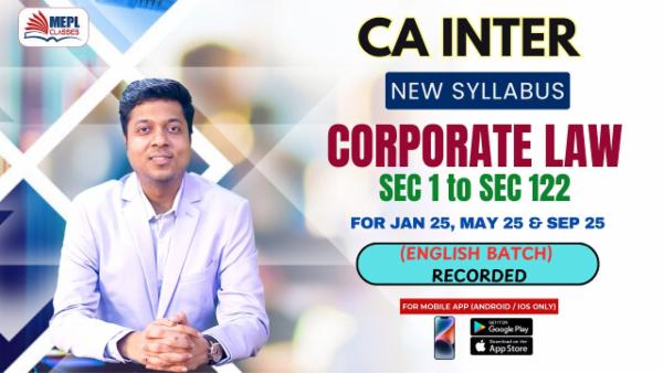 CA INTER - CORPORATE LAW ( SEC 1 TO SEC 122 ) - FOR JAN 25, MAY 25 & SEP 25 EXAMS - RECORDED ENGLISH BATCH - FOR MOBILE APP (ANDROID / IOS ONLY) cover