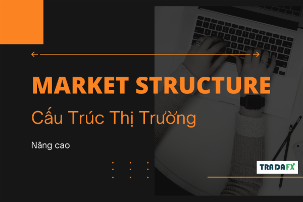 MARKET STRUCTURE - Cấu Trúc Thị Trường - Thực Hành cover