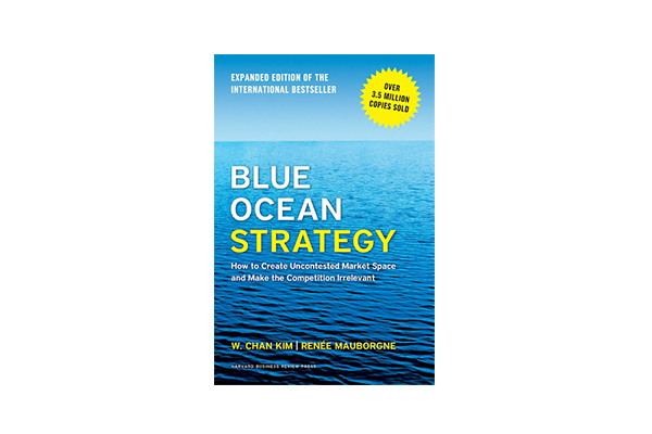 Make the competition irrelevant: BLUE OCEAN STRATEGY by W.C. Kim and R. Mauborgne cover