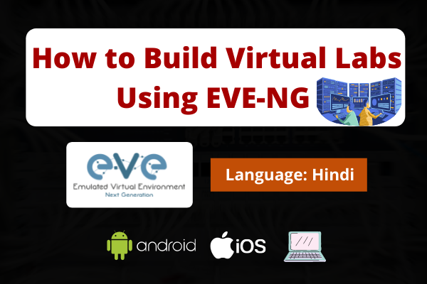 How to Build Virtual Labs Using EVE-NG (Hindi) cover