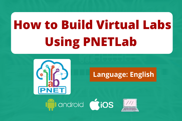 How to Build Virtual Labs Using PNETLab (English)