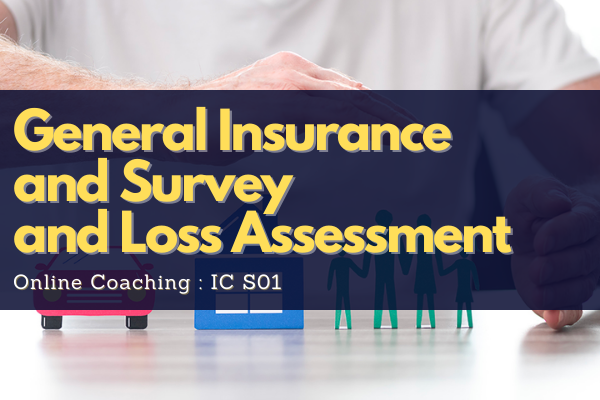 Online Coaching : IC S01 – General Insurance And Survey And Loss Assessment cover