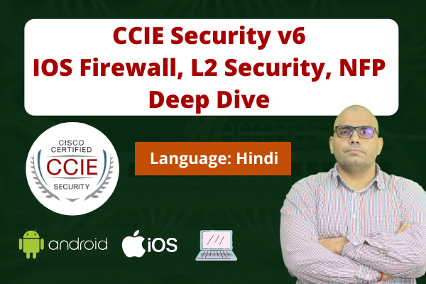 CCIE Security v6: IOS Firewall, L2 Security, NFP Deep Dive - Hindi cover