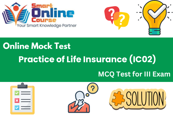 Practice of Life Insurance (IC02) - III Exam Mock Test cover