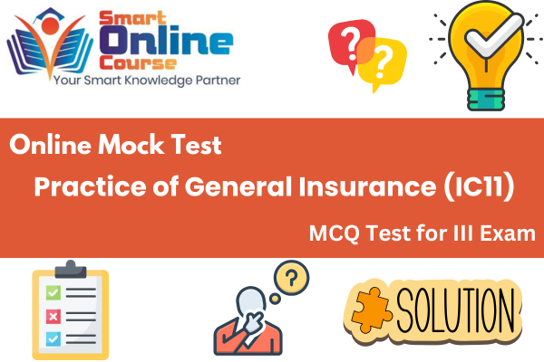Practice of General Insurance ( IC11) - III Exam Mock Test cover