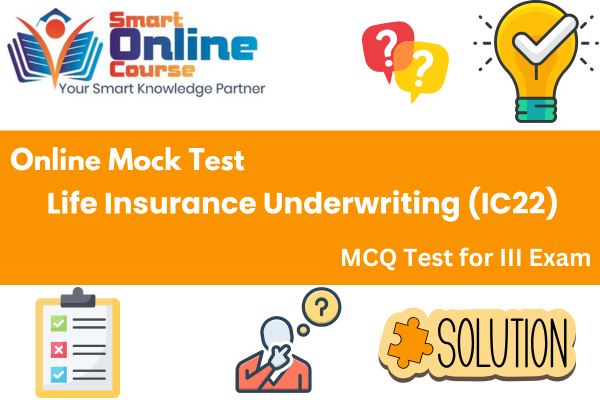 Life Insurance Underwriting (IC22) - III Exam Mock Test cover
