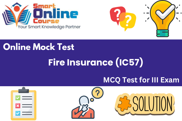 Fire Insurance (IC57) - III Exam Mock Test cover