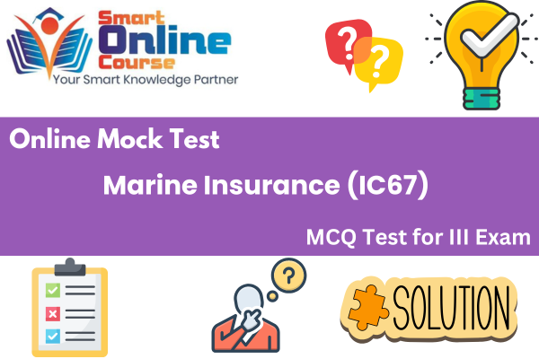 Marine Insurance (IC67) - III Exam Mock Test cover