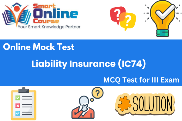 Liability Insurance (IC74) - III Exam Mock Test cover