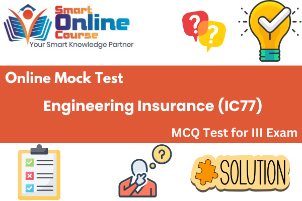 Engineering Insurance (IC77) - III Exam Mock Test cover