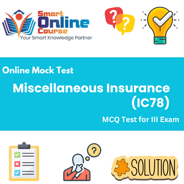 Miscellaneous Insurance (IC78) - III Exam Mock Test cover