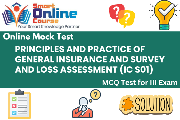 Principles and Practice of Insurance And Survey & Loss Assessment ICS01: Mock Test cover