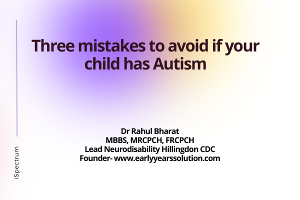 Three mistakes to avoid if your child has Autism cover