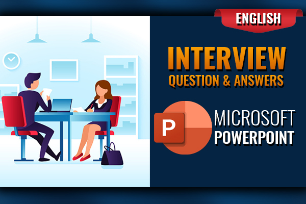 MS POWERPOINT - INTERVIEW QUESTIONS & ANSWERS cover