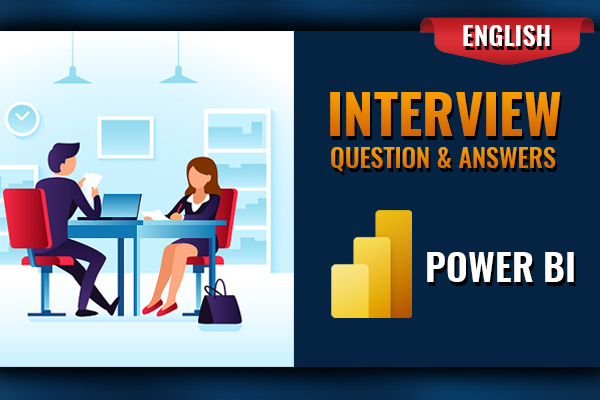 POWER BI - INTERVIEW QUESTIONS & ANSWERS cover
