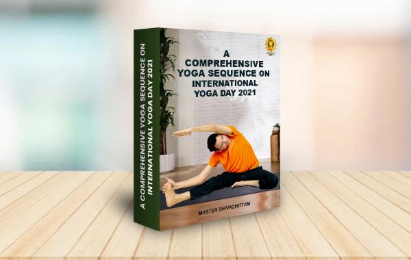 A COMPREHENSIVE YOGA SEQUENCE ON INTERNATIONAL YOGA DAY 2021 cover