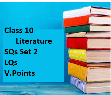 Class 10 Literature SQs SET 2 + LQs+ VPoints cover