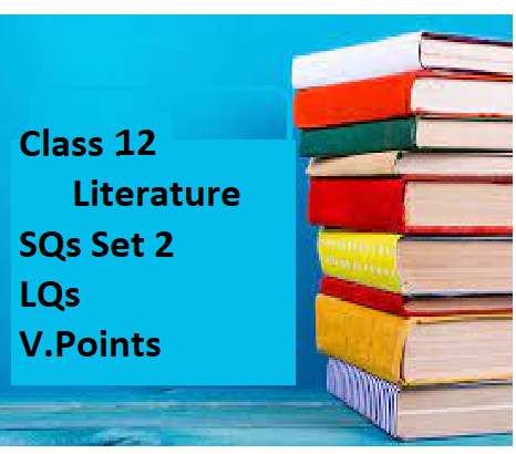 Class 12 Literature SQs set 2+ LQs + VPoints cover